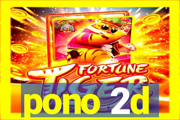 pono 2d